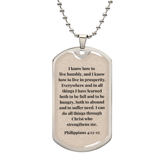 Philippians 4:12-13 Personalized Dog Tag Necklace (Stainless Steel or 18K Gold Finish)