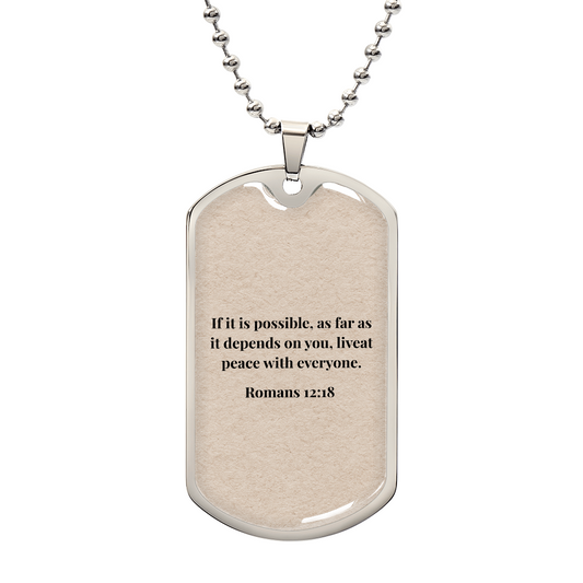 Romans 12:18 Personalized Dog Tag Necklace (Stainless Steel or 18K Gold Finish)