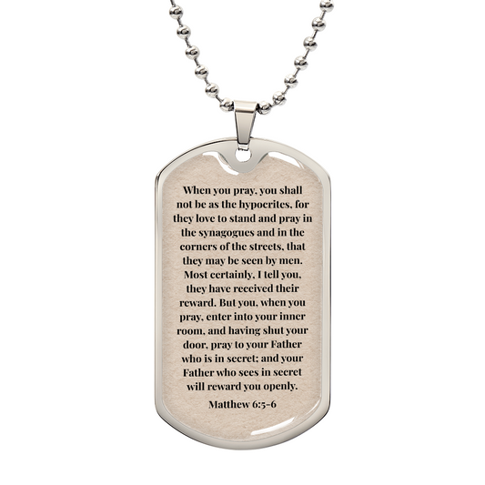 Matthew 6:5-6 Personalized Back-Engraved Dog Tag Necklace (Polished Stainless Steel or 18K Gold Finish)