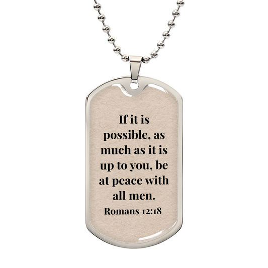 Romans 12:18 Personalized Back-Engraved Dog Tag Necklace (Polished Stainless Steel or 18K Gold Finish)