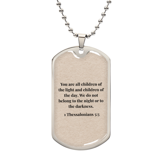 1 Thessalonians 5:5 Personalized Dog Tag Necklace (Stainless Steel or 18K Gold Finish)
