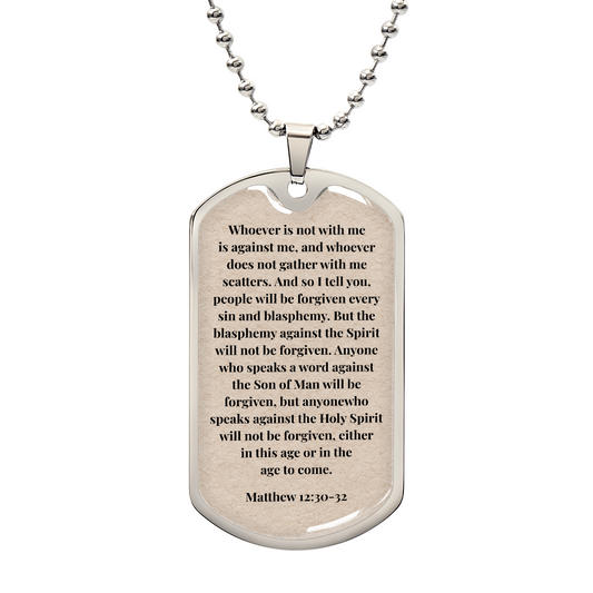 Matthew 12:30-32 Personalized Dog Tag Necklace (Stainless Steel or 18K Gold Finish)