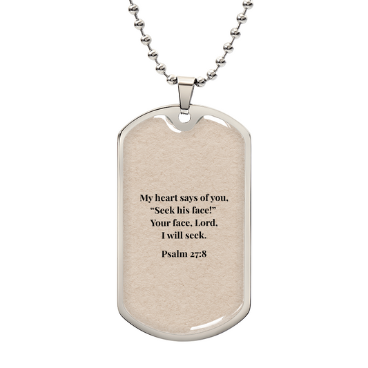 Psalm 27:8 Personalized Dog Tag Necklace (Stainless Steel or 18K Gold Finish)