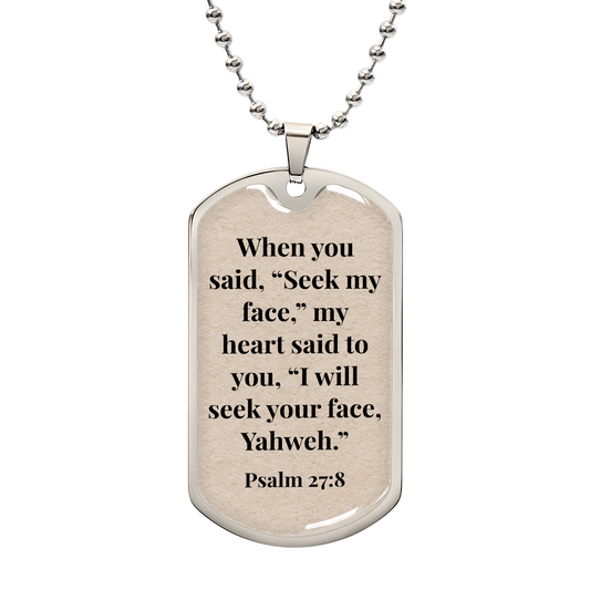 Psalm 27:8 Personalized Back-Engraved Dog Tag Necklace (Polished Stainless Steel or 18K Gold Finish)