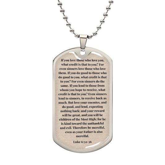 Luke 6:32-36 Personalized Back-Engraved Dog Tag Necklace (Polished Stainless Steel or 18K Gold Finish)