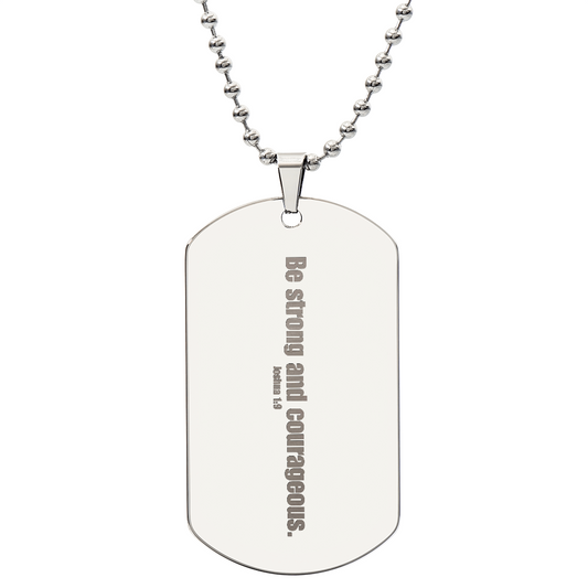 Be Strong and Courageous Joshua 1:9 Dog Tag Necklace