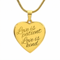 Love is Patient, Love is Kind Heart Necklace